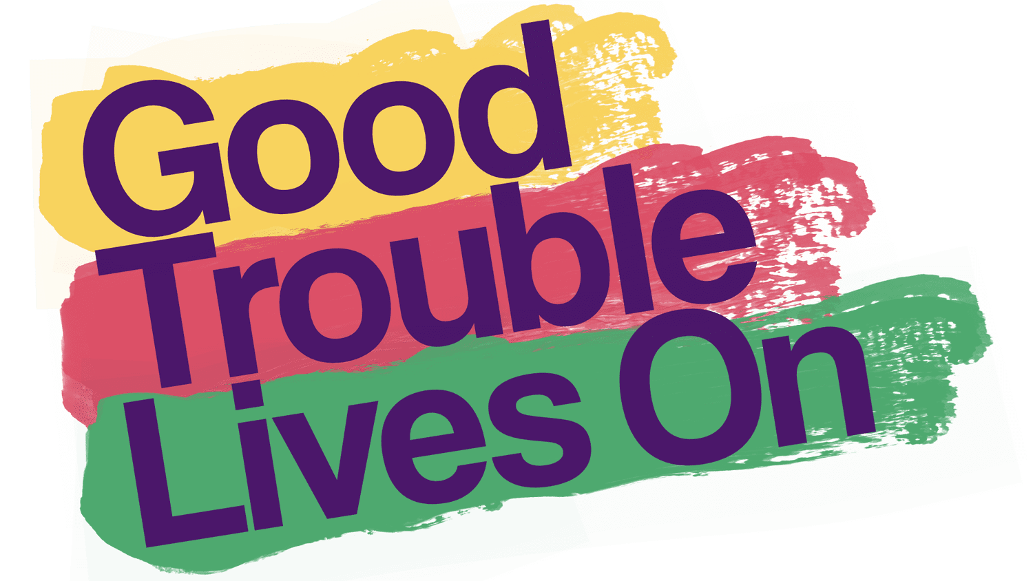 Colorful 'Good Trouble Lives On' graphic design.